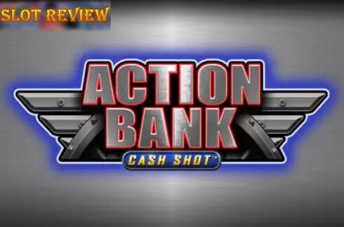 Action Bank Cash Shot Slot Review